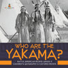 Who Are the Yakama - Native American People Grade 4 - Childrens Geography & Cultures Books