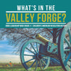 What's in the Valley Forge? Good Leadership Book Grade 4 | Children's American Revolution History
