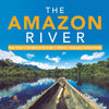 The Amazon River - Major Rivers of the World Series Grade 4 - Children's Geography & Cultures Books