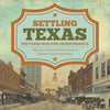 Settling Texas | The Texas War for Independence | Western American History Grade 5 | Children's American History
