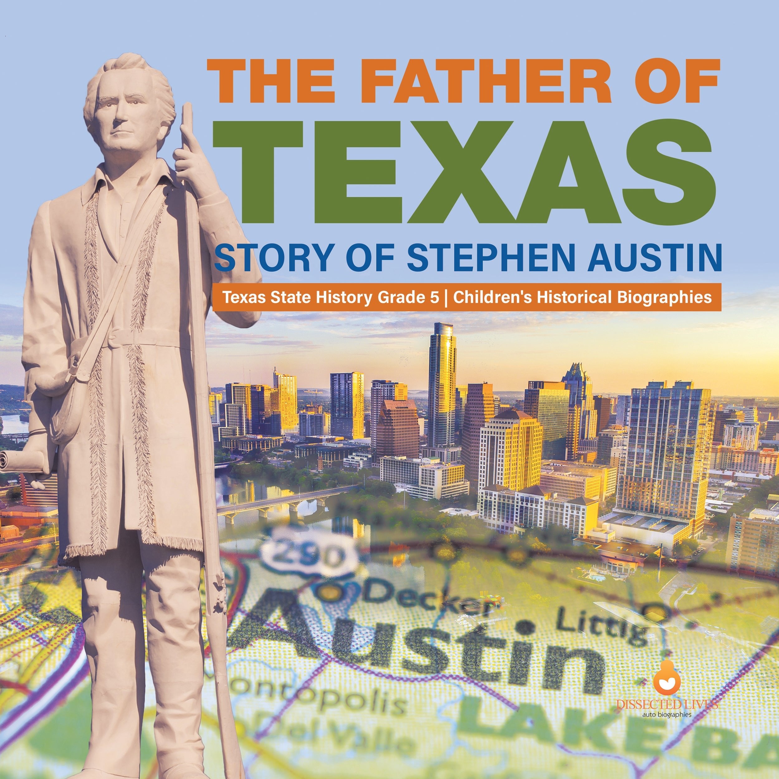 Steven Rustriian The Father of Texas : Story of Stephen Austin | Texas State History ...
