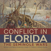 Conflict in Florida : The Seminole Wars | Settlers and Native Americans Grade 5 | Children's Military Books