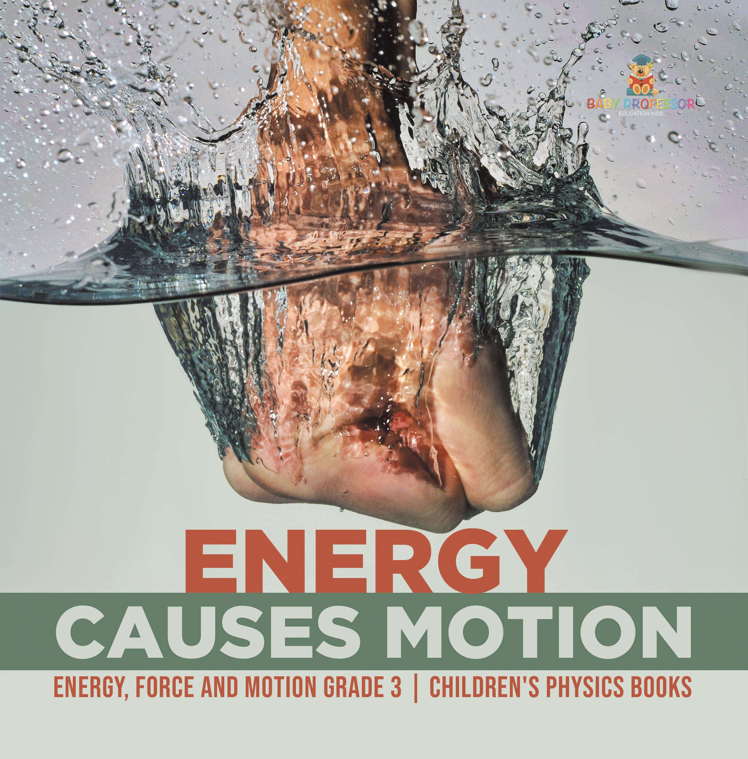 Energy Causes Motion | Energy, Force and Motion Grade 3 | Children's Physics Books
