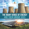 The Many Kinds of Energy and Their Unique Uses | Energy and Environment Grade 4 | Children's Physics Books