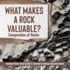 What Makes a Rock Valuable? : Composition of Rocks | Geology Picture Book Grade 4 | Children's Science Education Books