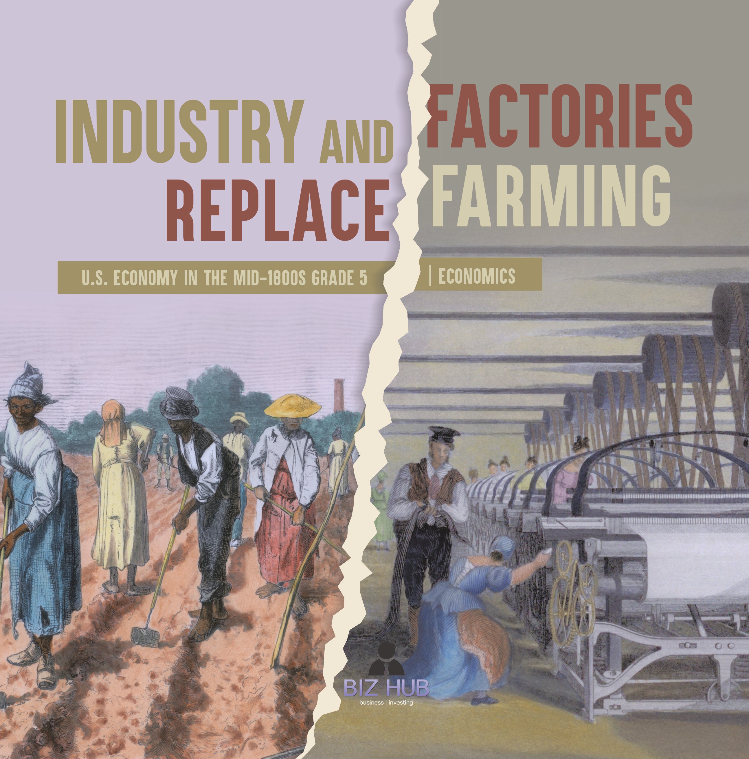 Industry and Factories Replace Farming | U.S. Economy in the mid-1800s Grade 5 | Economics
