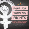 Fight for Women's Rights : The Stories of Elizabeth Cady Stanton, Lucretia Mott, and Amelia Bloomer American Women's History Grade 5 | Children's American History