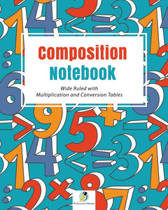 Composition Notebook Wide Ruled with Multiplication and Conversion Tables