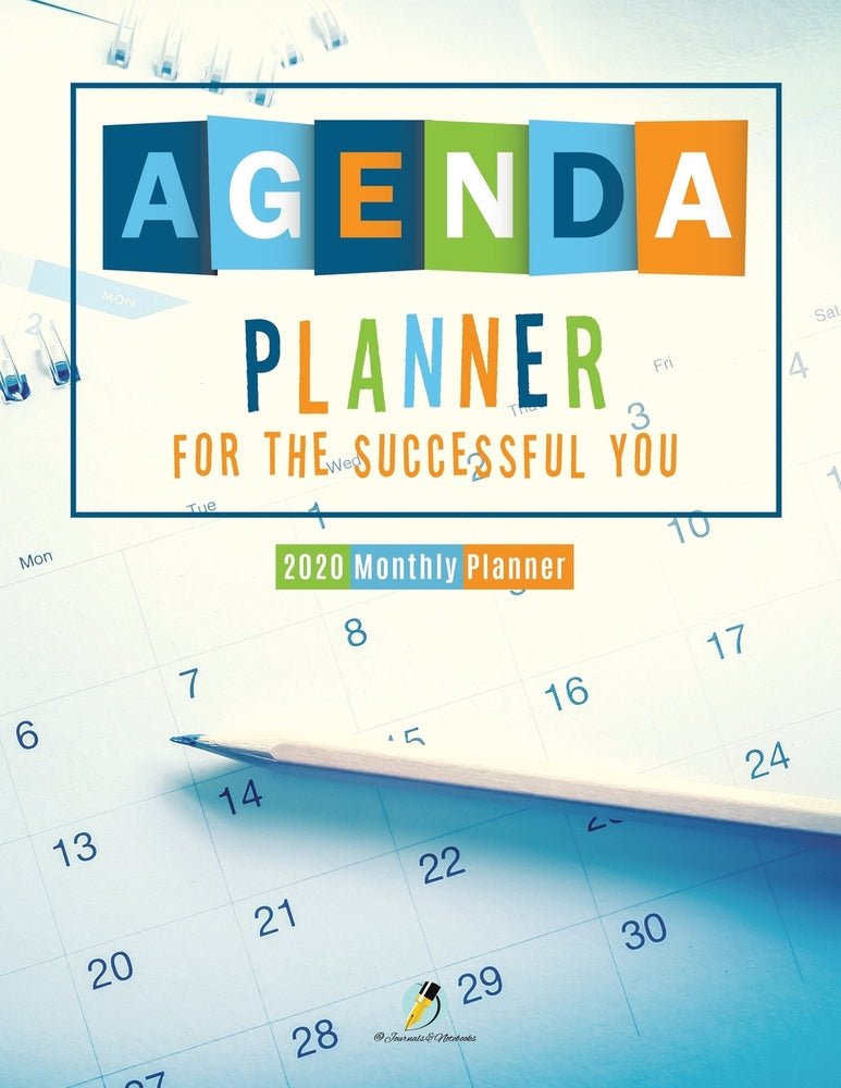 Agenda Planner for the Successful You : 2020 Monthly Planner