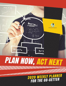 Plan Now Act Next : 2020 Weekly Planner for the Go-Getter