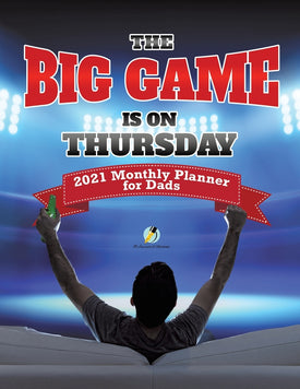 The Big Game Is On Thursday : 2021 Monthly Planner for Dads