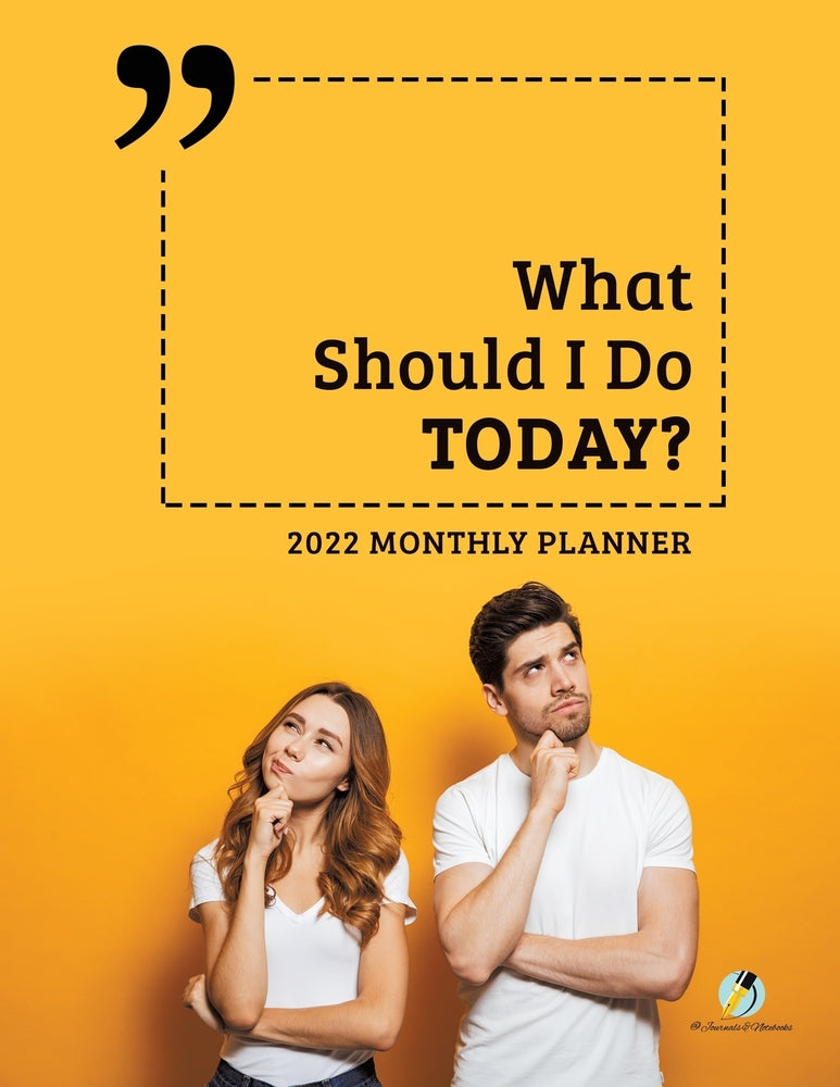 What Should I Do Today : 2022 Monthly Planner