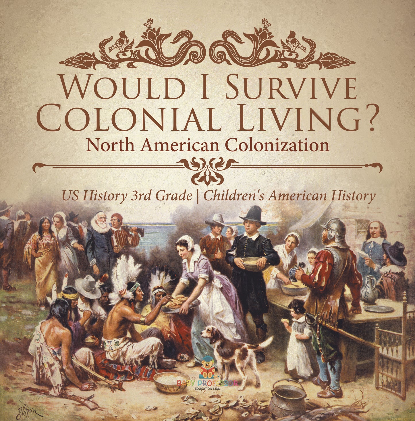 Would I Survive Colonial Living? North American Colonization | US History 3rd Grade | Children's American History