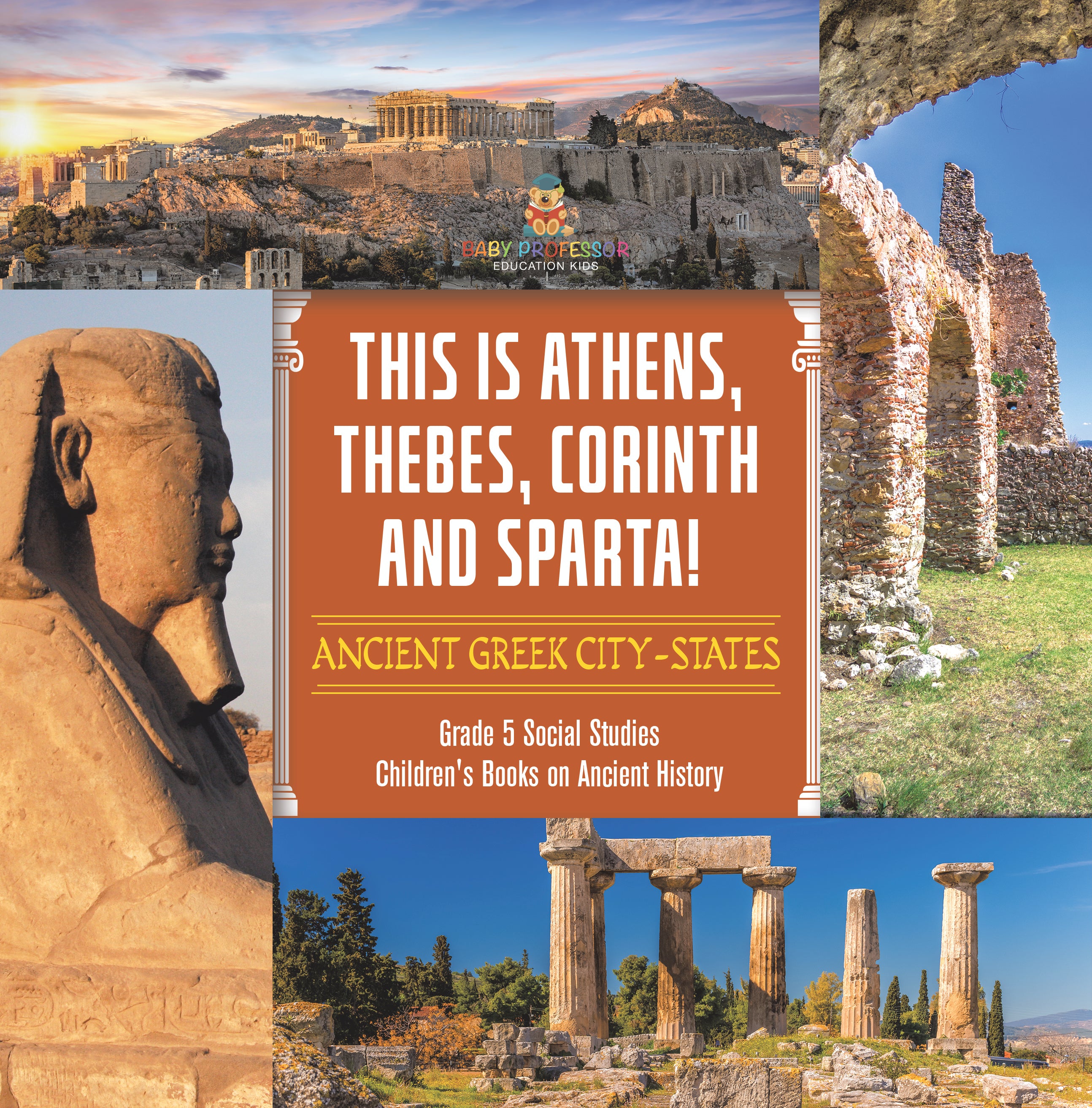 This is Athens, Thebes, Corinth and Sparta!: Ancient Greek City-States Grade 5 Social Studies Children's Books on Ancient History