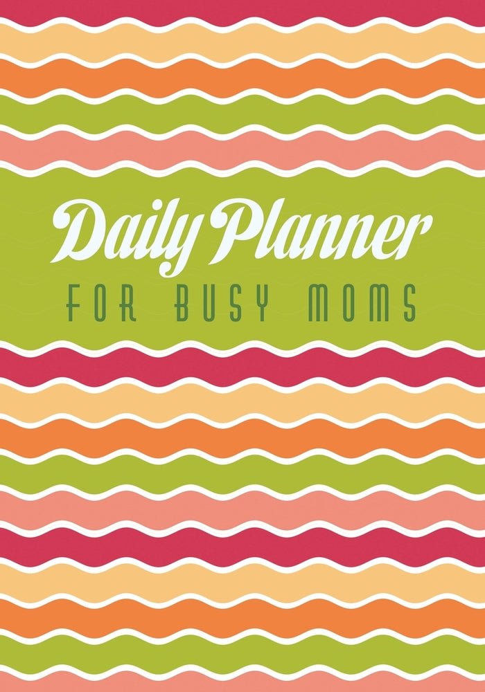 Daily Planner for Busy Moms