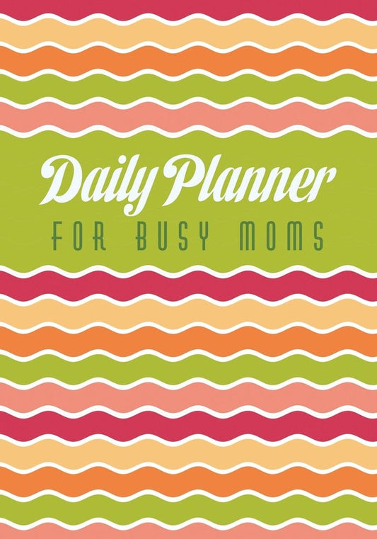 Daily Planner for Busy Moms