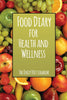 Food Diary for Health and Wellness: The Daily Diet Logbook