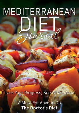 Mediterranean Diet Journal: Track Your Progress See What Works: A Must For Anyone On The Mediterranean Diet