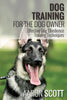 Dog Training for the Dog Owner Effective Dog Obedience Training Techniques