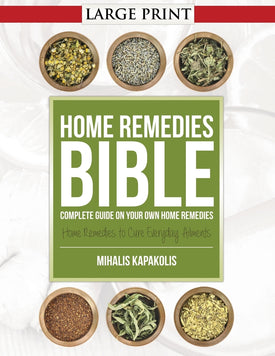 Home Remedies Bible: Complete Guide on Your Own Home Remedies