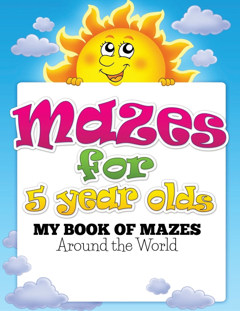 Mazes for 5 year olds: My Book of Mazes: Around the World