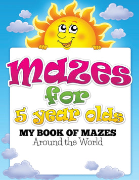Mazes for 5 year olds: My Book of Mazes: Around the World