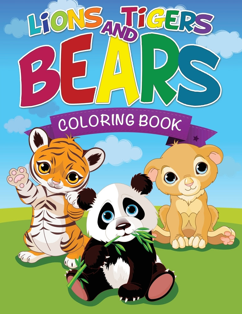 Lions Tigers and Bears Coloring Book
