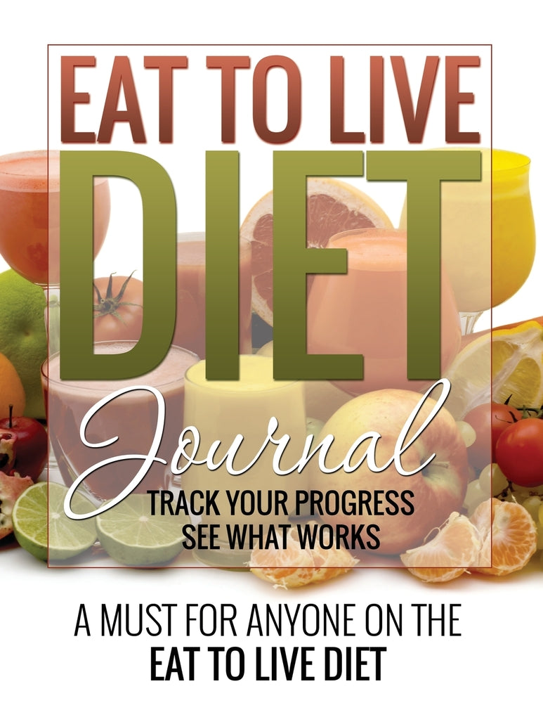Eat To Live Diet Journal