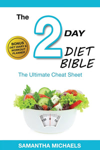 The 2 Day Diet Bible: Ultimate Cheat Sheet (With Diet Diary & Workout Planner)