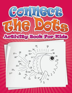 Connect The Dots Activity Book For Kids