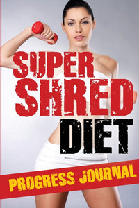 Super Shred Progress Journal