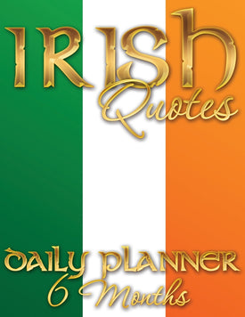 Irish Quotes Daily Planner (6 months)
