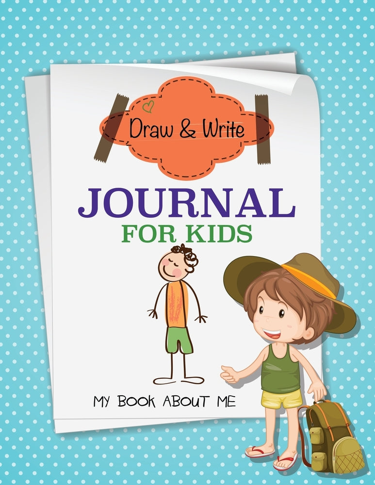 Draw And Write Journal For Kids: My Book About Me