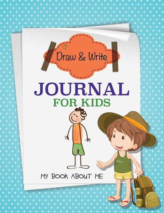 Draw And Write Journal For Kids: My Book About Me