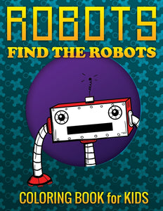 Robots Find the Robots (Coloring Book for Kids)