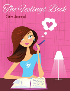 The Feelings Book (Girls Journal)