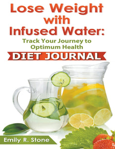 Lose Weight With Infused Water: Diet Journal