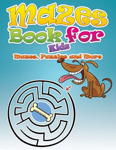 Mazes Book for Kids (Mazes Puzzles and More)