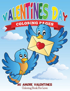 Valentines Day Coloring Pages: Mi Amore Valentines Coloring Book For Love