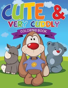 Cute and Very Cuddly Coloring Book