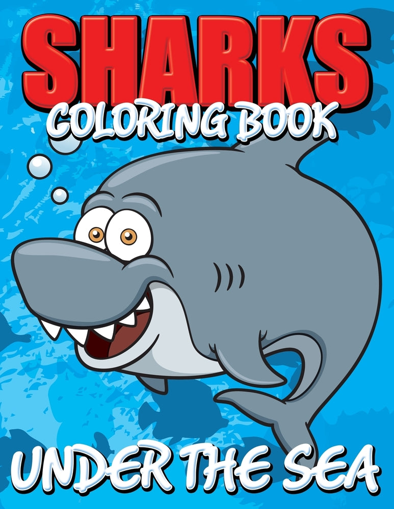 Sharks Coloring Book: Under The Sea