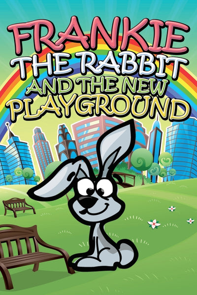 Frankie the Rabbit and the New Playground – Speedy Publishing LLC