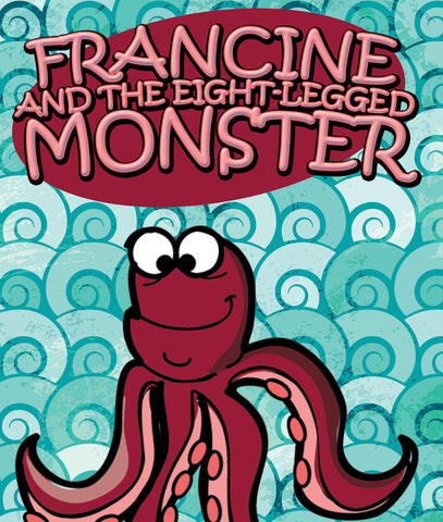 Francine and the Eight-Legged Monster