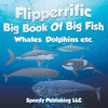 Flipperrific Big Book Of Big Fish (Whales Dolphins etc)