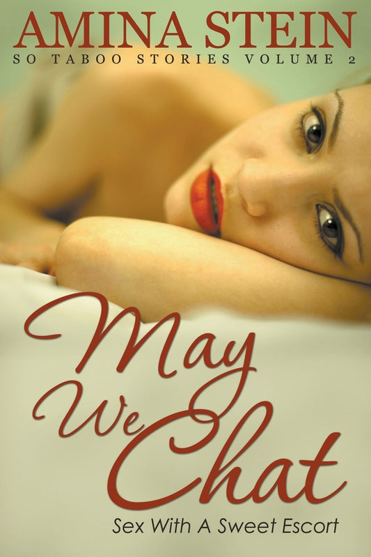 May We Chat: Sex with a Sweet Escort: So Taboo Stories (Volume 2)