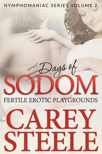 Days Of Sodom: Fertile Erotic Playgrounds: Nymphomaniac Series (Volume 2)