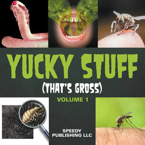 Yucky Stuff: Thats Gross (Volume 1)