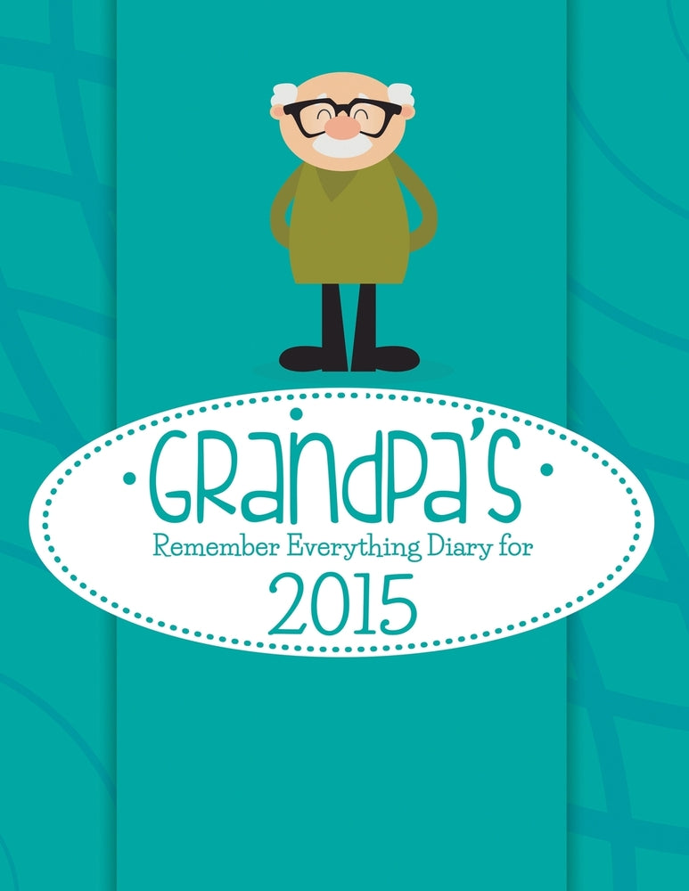 Grandpas Remember Everything Diary
