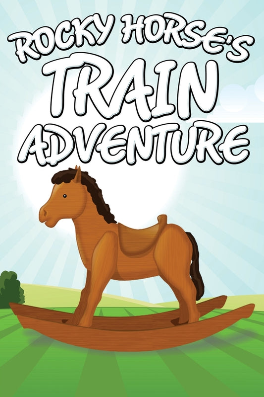 Rocky Horse?s Train Adventure
