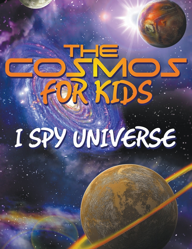 The Cosmos For Kids (I Spy Universe)